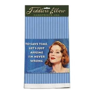 Ephemera to Save Time Just Assume I Am Never Wrong Kitchen Towel