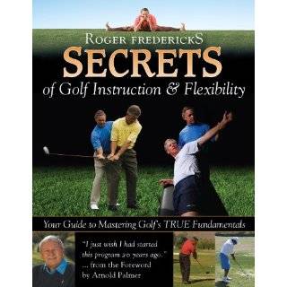 Roger Fredericks Secrets of Golf Instruction & Flexibility Your Guide 