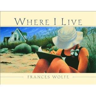 Where I Live by Frances Wolfe (Hardcover   February 15, 2001)