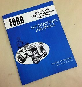 Ford 125 and 145 Lawn and Garden Tractors Operators Owners Manual Maintenance