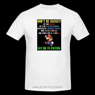 Mario Don'T Be Racist T Shirt Urban Rap Hip Hop Street West Coast Hustle Funny