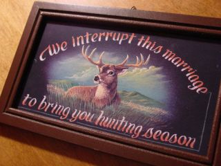 We Interrupt Marriage 4 Hunting Season Buck Deer Sign