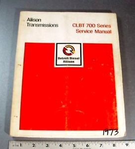 Allison Service Manual 700 Series Model CLBT750 Automatic Transmissions