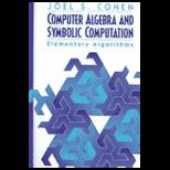Computer Algebra and Symbolic Comp Elementary Algor.